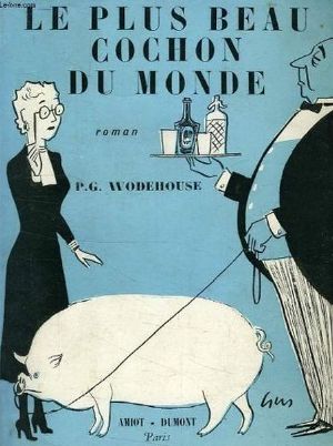 [Blandings Castle 08] • Le Plus Beau Cochon Du Monde